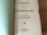 INTRODUCEREA IN SFINTELE CARTI ALE TESTAMENTULUI NOU DE DR. VASILE GHEORGHIU, PROFESOR DE TEOLOGIE. CERNAUTI 1929