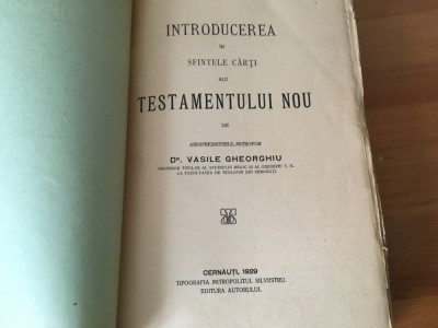 INTRODUCEREA IN SFINTELE CARTI ALE TESTAMENTULUI NOU DE DR. VASILE GHEORGHIU, PROFESOR DE TEOLOGIE. CERNAUTI 1929 foto