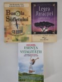 Ester si Jerry Hicks Legea atractiei / Joan Borysenko Busola sufletului / Anat Baniel Esenta vitalitatii
