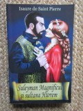ISAURE DE SAINT PIERRE - SULEYMAN MAGNIFICUL SI SULTANA HURREM