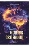 Misterele uluitoare ale creierului - Florian Gheorghita