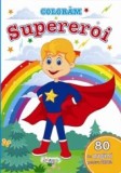Cumpara ieftin Coloram supereroi. 80 de pagini pentru tine!/***