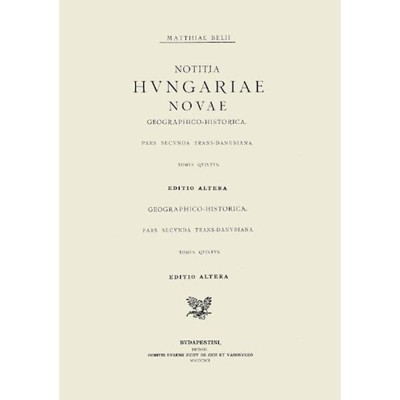 Notitia Hungariae novae geographico-historica pars secunda Trans-Danubia - B&amp;eacute;l M&amp;aacute;ty&amp;aacute;s foto