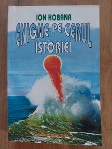 Enigme pe cerul istoriei- Ion Hobana foto