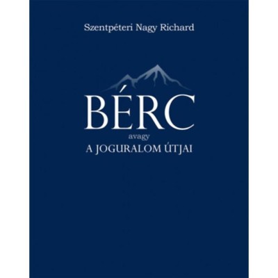 B&amp;eacute;rc - avagy a joguralom &amp;uacute;tjai - Szentp&amp;eacute;teri Nagy Richard foto