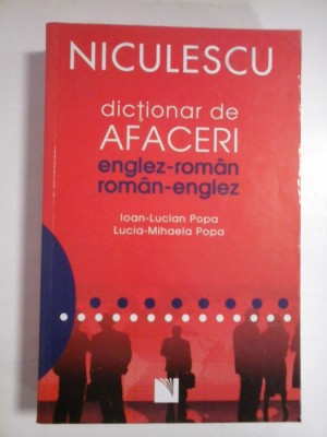 DICTIONAR DE AFACERI ENGLEZ-ROMAN ROMAN ENGLEZ - IOAN-LUCIAN POPA; LUCIA-MIHAELA POPA foto