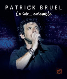 Ce Soir... Ensemble (CD+Blu-ray Disc) | Patrick Bruel, sony music