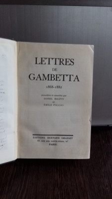 LETTRES DE GAMBETTA 1868-1882 - DANIEL HALEVY (CORESPONDENTA LUI GAMBETTA) foto