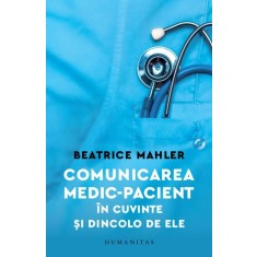 Comnicarea medic-pacient in cuvinte si dincolo de ele &ndash; Beatrice Mahler