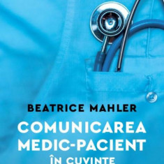 Comnicarea medic-pacient in cuvinte si dincolo de ele – Beatrice Mahler