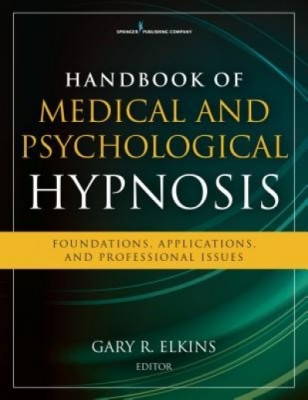 Handbook of Medical and Psychological Hypnosis: Foundations, Applications, and Professional Issues foto