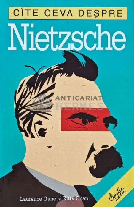 Cate ceva despre Nietzsche - 2002 - Laurence Gane (C199)