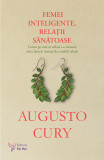 Femei inteligente, relații sănătoase &ndash; Augusto Cury