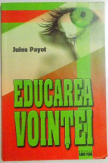 EDUCAREA VOINTEI de JULES PAYOT , PREZINTA SUBLINIERI foto