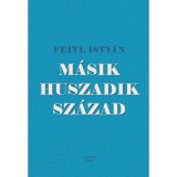 M&aacute;sik huszadik sz&aacute;zad - Feitl Istv&aacute;n