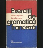 EXERCIȚII DE GRAMATICĂ FRANCEZĂ - CORNELIA BEJENARU, ELENA GORUNESCU