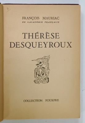 THERESE DESQUEYROUX par FRANCOIS MAURIAC , 1927 , PATRU PAGINI CU DEFECTE * foto