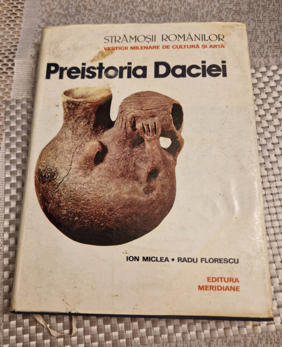 Preistoria Daciei Stramosii romanilor Radu Florescu Ion Miclea