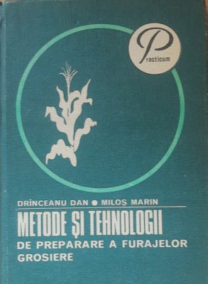 METODE SI TEHNOLOGII DE PREPARATE A FURAJELOR GROSIERE - DRINCEANU DAN foto