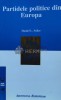 Partidele Politice din Europa, Daniel L. Seiler, 1999, Institutul European, 155pg, Stare Foarte Buna, ISBN 973-586-170-4