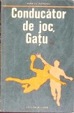 Conducator de Joc - Marius Popescu, Editura Militara 1978, Carte Sport, Romana, 238 Pagini