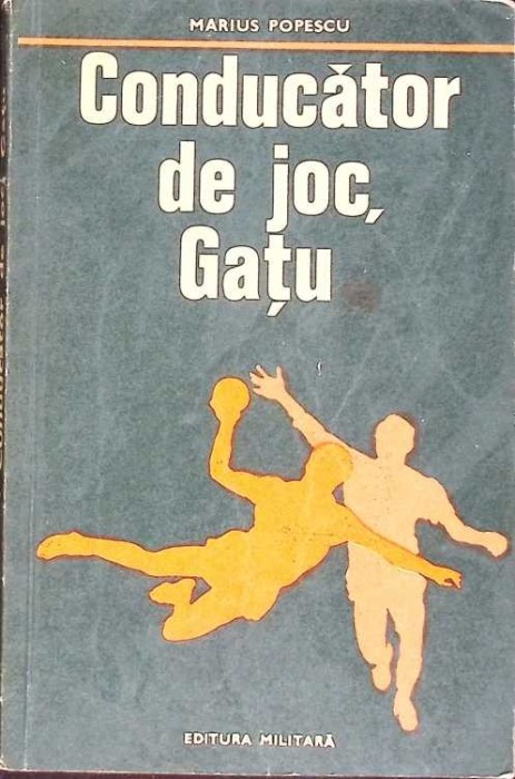 CONDUCATOR DE JOC, GATU-MARIUS POPESCU-270112
