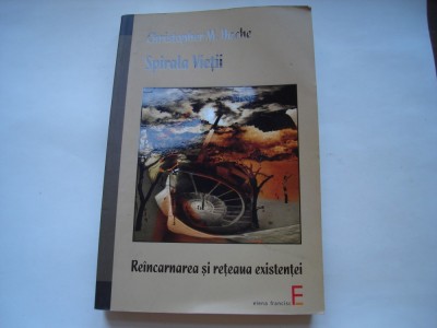 Spirala vietii. Reincarnarea si reteaua existentei - Christopher M. Bache foto