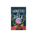 The Monsters We Defy