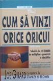 CUM SA VINZI ORICE ORICUI-JOE GIRARD