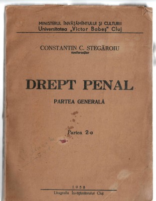 Drept penal - Partea generala (partea 2-a) - Constantin C. Stegaroiu, 1958, Cluj foto