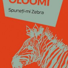 Spuneti-mi Zebra - Azareen van der Vliet Oloomi