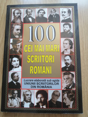 Mircea Ghitulescu - 100 cei mai mari scriitori romani - Editura: Lider, 1998 foto