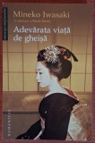 Adevarata viata de gheisa - Mineko Iwasaki (2007)