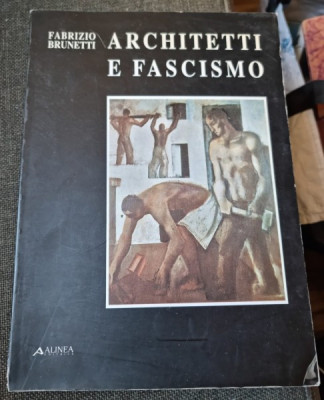 Architetti e Fascismo - Fabrizio Brunetti foto