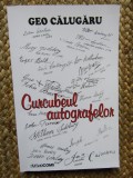 CURCUBEUL AUTOGRAFELOR de GEO CALUGARU , 2012 AUTOGRAF