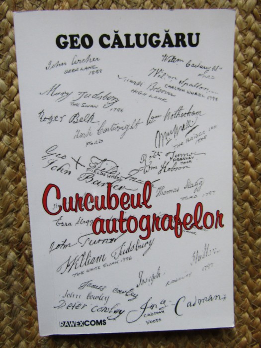 CURCUBEUL AUTOGRAFELOR de GEO CALUGARU , 2012 AUTOGRAF