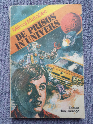 MILIVOJ MATOSEC - DE PRISOS IN UNIVERS, 1982, 224 pag, stare f buna foto