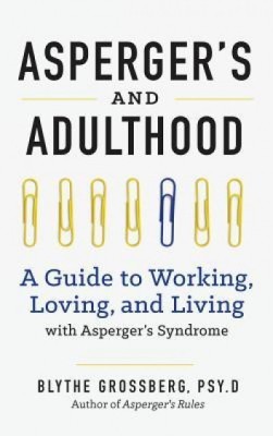 Aspergers and Adulthood: A Guide to Working, Loving, and Living with Aspergers Syndrome foto