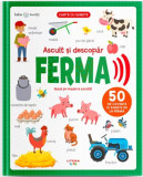 Cumpara ieftin Bebe invata. Ascult si descopar. Ferma. Carte cu sunete