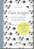 Oaia Neagra Sau De Ce Uneori E Bine Sa Fii Rau - Richard Stephens, Psihologie, Editura Litera, 2016, 255 Pagini