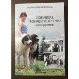 Cristian Domițian Moroșanu - Ciobănescul rom&acirc;nesc de Bucovina: trecut și prezent