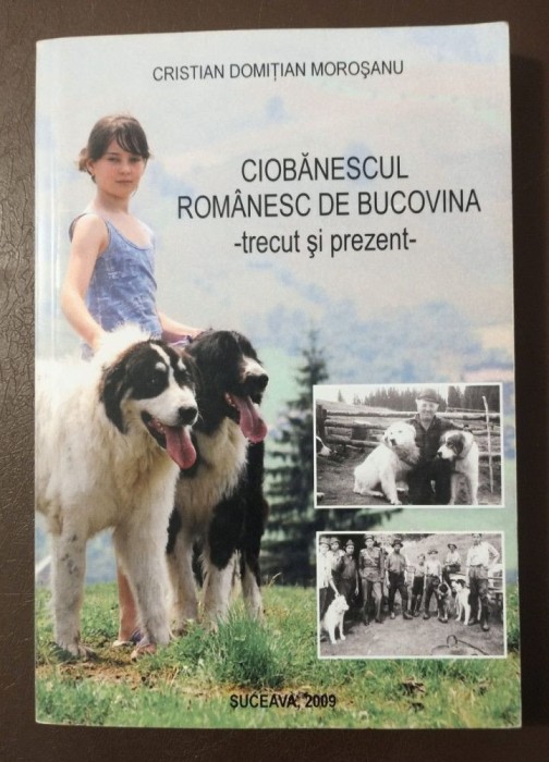 Cristian Domițian Moroșanu - Ciobănescul rom&acirc;nesc de Bucovina: trecut și prezent
