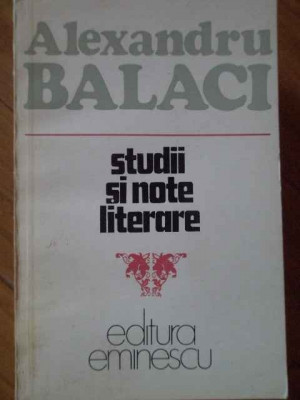 Studii Si Note Literare - Al. Balaci ,304522 foto