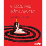 A hossz&uacute; haj&uacute; kir&aacute;lykisasszony - Annemarie van Haeringen