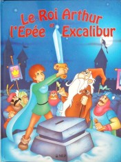 LE ROI ARTHUR ET L&amp;#039;EPEE EXCALIBUR-LUCIE MOLLOF-263454 foto