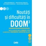 Noutati si dificultati in DOOM3. Teorie si exercitii pentru gimnaziu, liceu si admiterea in invatamantul universitar de profil
