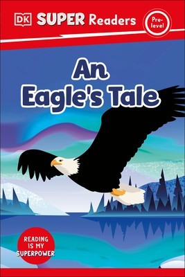 DK Super Readers Pre-Level an Eagle&amp;#039;s Tale foto