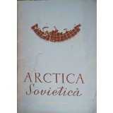 ARCTICA SOVIETICA, CULEGERE DE MATERIALE DOCUMENTARE-COLECTIV-249817