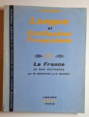 Cours de Langue et de Civilisation Fran&amp;ccedil;aises IV &amp;ndash; Mauger/Hachette &amp;ndash; manual franceză vintage foto