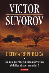 Victor Suvorov - Ultima Republica ( vol. I ) foto